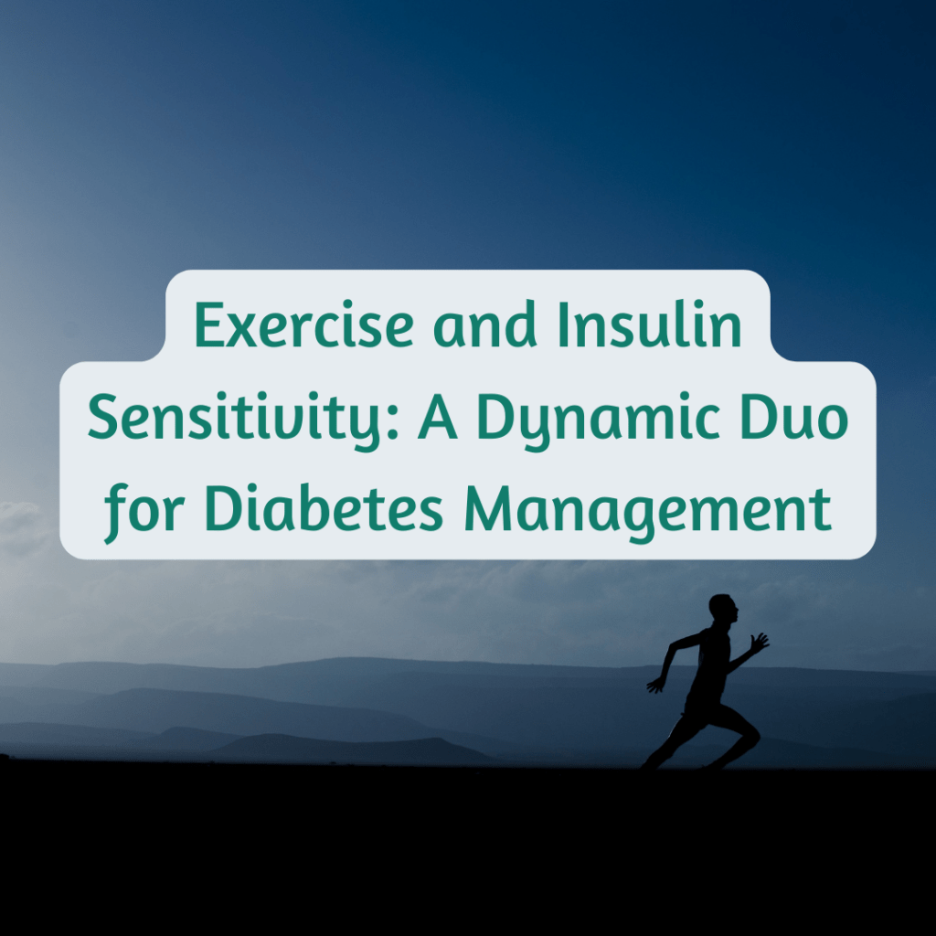 Exercise and Insulin Sensitivity: A Dynamic Duo for Diabetes Management