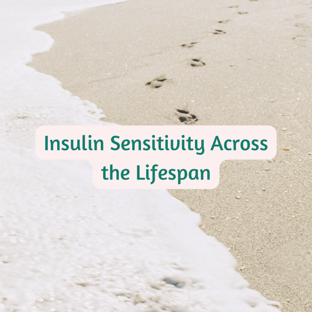 Insulin Sensitivity Across the Lifespan: Tips for Every Age